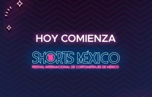 Con edición sui generis, ya empezó Shorts México con lo mejor del cortometraje
