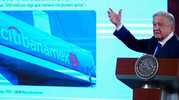 AMLO sin desechar la opción de compra de Banamex por parte del Gobierno de México