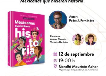 Presentación del libro “Mexicanas que hicieron historia”